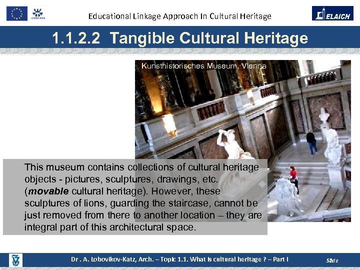 Educational Linkage Approach In Cultural Heritage 1. 1. 2. 2 Tangible Cultural Heritage Kunsthistorisches