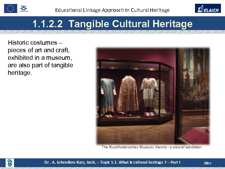 Educational Linkage Approach In Cultural Heritage 1. 1. 2. 2 Tangible Cultural Heritage Historic