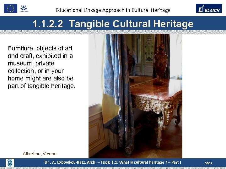 Educational Linkage Approach In Cultural Heritage 1. 1. 2. 2 Tangible Cultural Heritage Furniture,