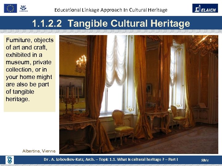 Educational Linkage Approach In Cultural Heritage 1. 1. 2. 2 Tangible Cultural Heritage Furniture,