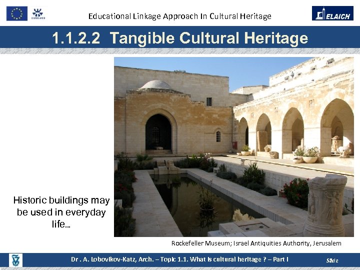 Educational Linkage Approach In Cultural Heritage 1. 1. 2. 2 Tangible Cultural Heritage Historic