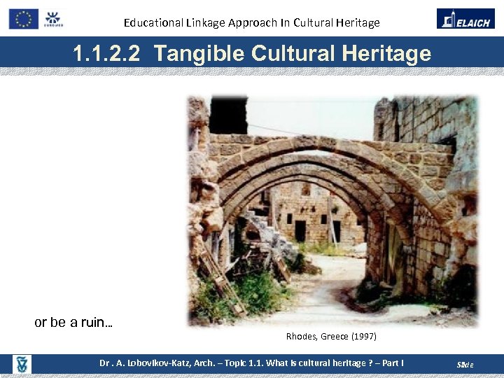 Educational Linkage Approach In Cultural Heritage 1. 1. 2. 2 Tangible Cultural Heritage or