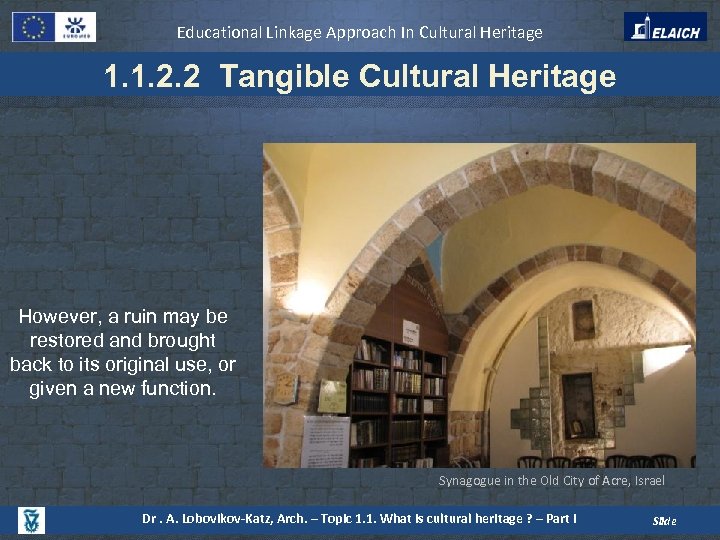 Educational Linkage Approach In Cultural Heritage 1. 1. 2. 2 Tangible Cultural Heritage However,