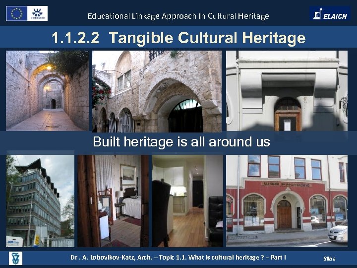 Educational Linkage Approach In Cultural Heritage 1. 1. 2. 2 Tangible Cultural Heritage Built