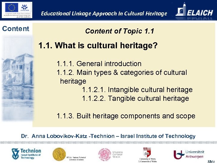 Educational Linkage Approach In Cultural Heritage Content of Topic 1. 1. What is cultural