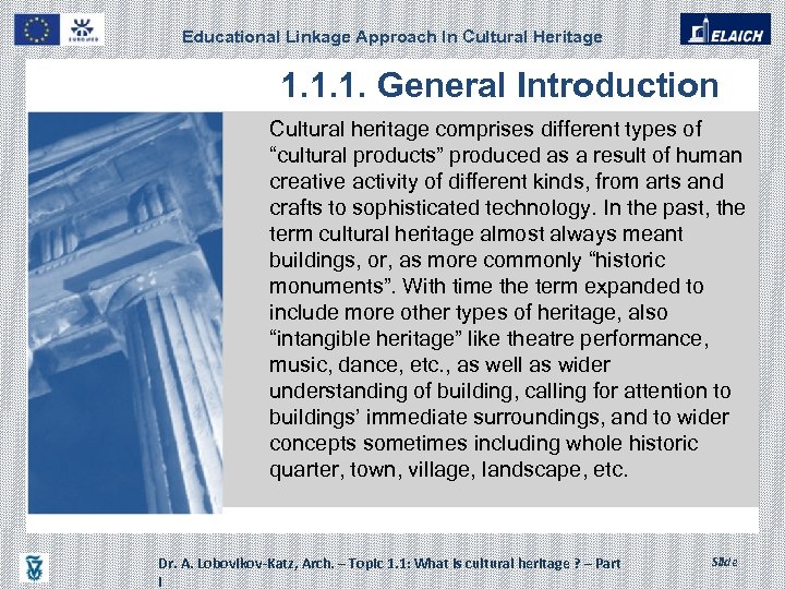 Educational Linkage Approach In Cultural Heritage 1. 1. 1. General Introduction Cultural heritage comprises