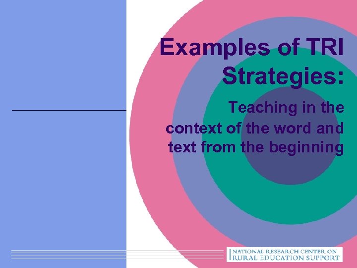 Examples of TRI Strategies: Teaching in the context of the word and text from