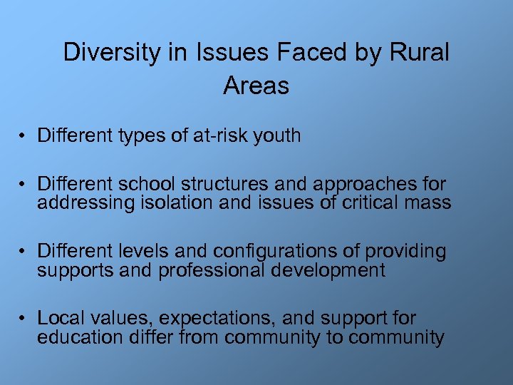Diversity in Issues Faced by Rural Areas • Different types of at-risk youth •