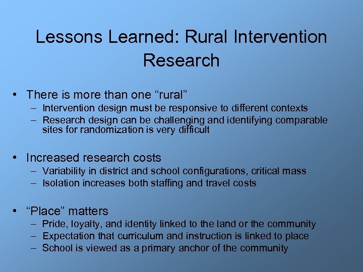 Lessons Learned: Rural Intervention Research • There is more than one “rural” – Intervention