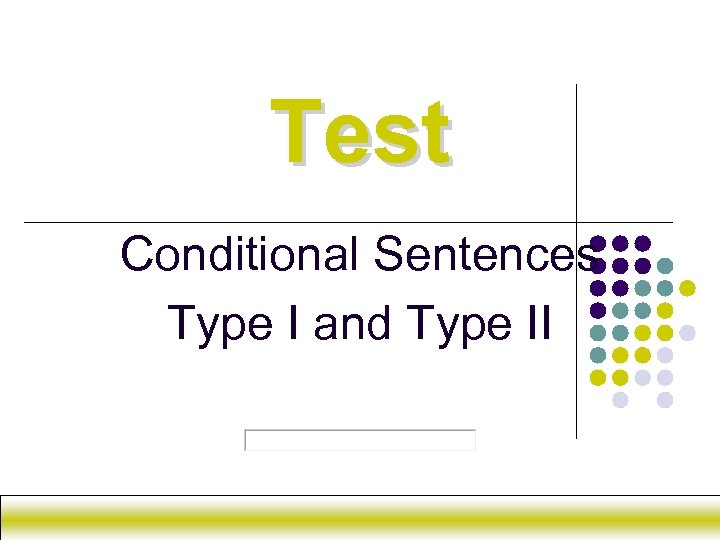 Test Conditional Sentences Type I and Type II 