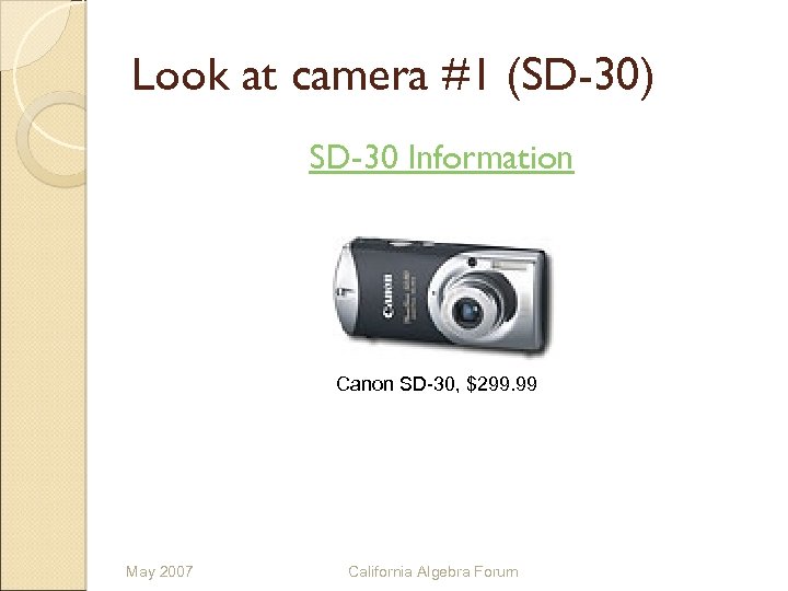 Look at camera #1 (SD-30) SD-30 Information Canon SD-30, $299. 99 May 2007 California
