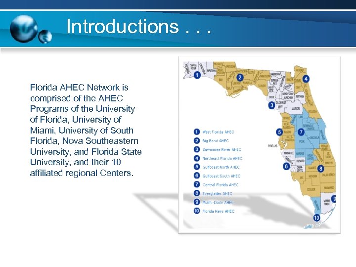 Introductions. . . Florida AHEC Network is comprised of the AHEC Programs of the