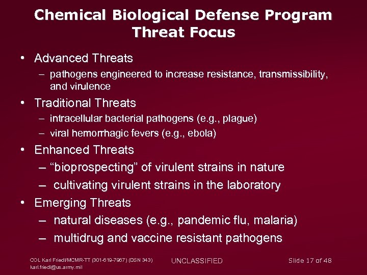 Chemical Biological Defense Program Threat Focus • Advanced Threats – pathogens engineered to increase
