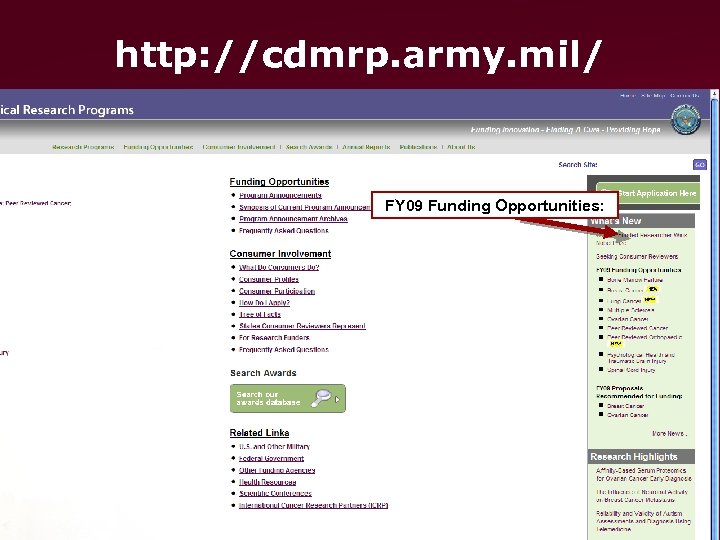 http: //cdmrp. army. mil/ FY 09 Funding Opportunities: COL Karl Friedl/MCMR-TT (301 -619 -7967)