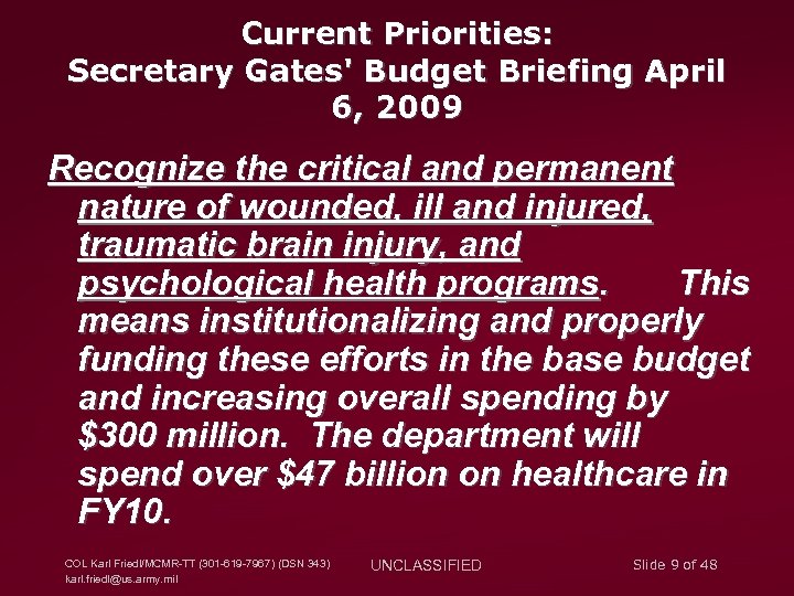 Current Priorities: Secretary Gates' Budget Briefing April 6, 2009 Recognize the critical and permanent