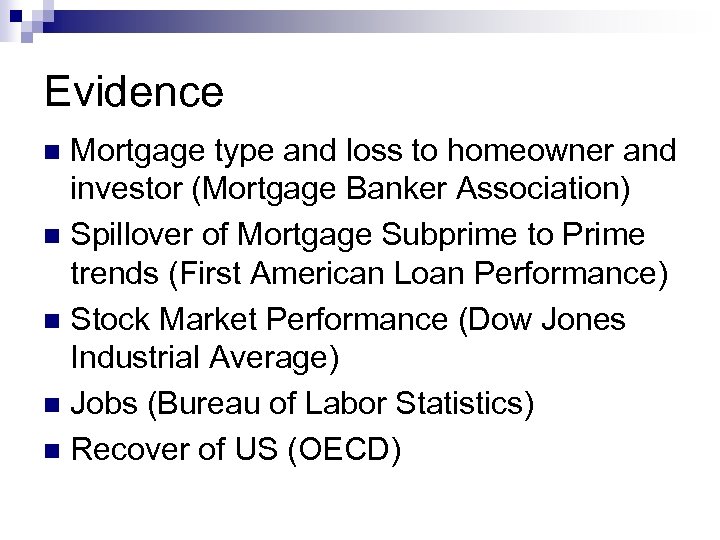 Evidence Mortgage type and loss to homeowner and investor (Mortgage Banker Association) n Spillover