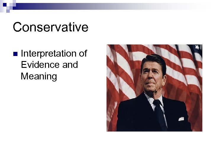 Conservative n Interpretation of Evidence and Meaning 