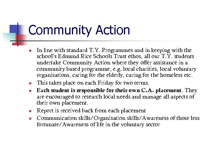 Community Action n n In line with standard T. Y. Programmes and in keeping