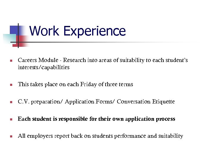 Work Experience n Careers Module - Research into areas of suitability to each student’s