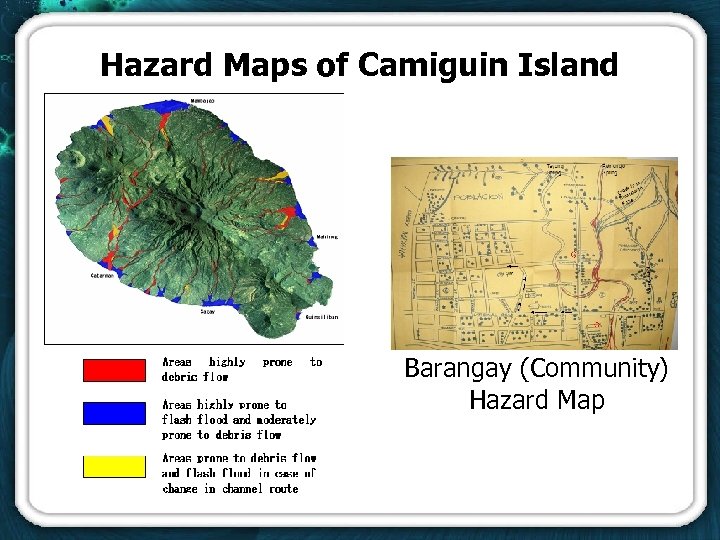 Hazard Maps of Camiguin Island Barangay (Community) Hazard Map 