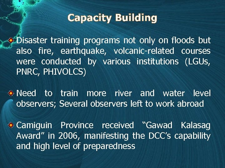 Capacity Building Disaster training programs not only on floods but also fire, earthquake, volcanic-related