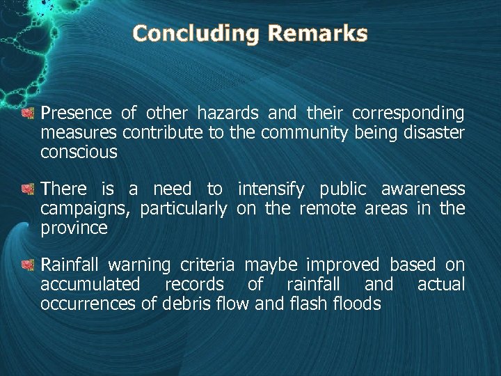 Concluding Remarks Presence of other hazards and their corresponding measures contribute to the community