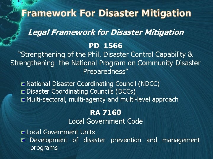 Framework For Disaster Mitigation Legal Framework for Disaster Mitigation PD 1566 “Strengthening of the