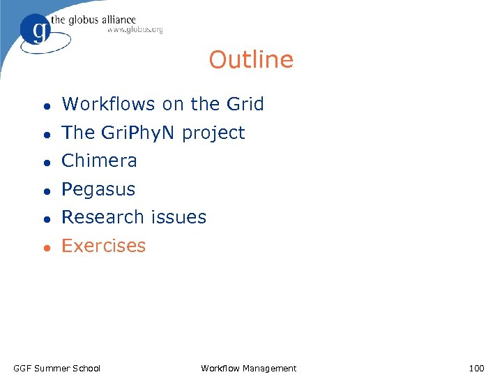 Outline l Workflows on the Grid l The Gri. Phy. N project l Chimera