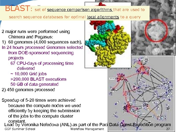 BLAST: set of sequence comparison algorithms that are used to search sequence databases for