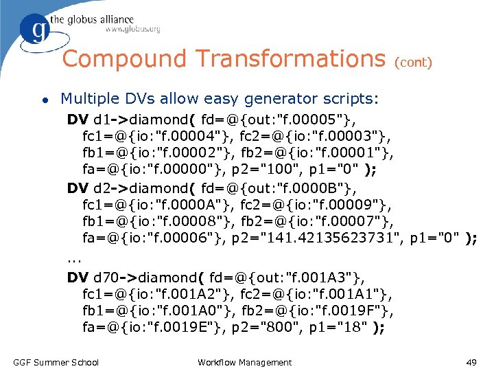 Compound Transformations (cont) l Multiple DVs allow easy generator scripts: DV d 1 ->diamond(