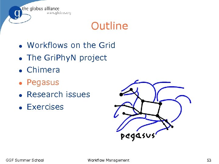 Outline l Workflows on the Grid l The Gri. Phy. N project l Chimera