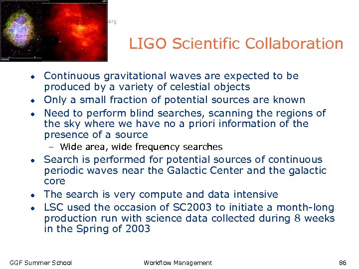 LIGO Scientific Collaboration l l l Continuous gravitational waves are expected to be produced