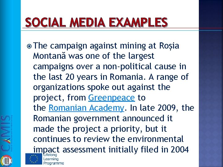 SOCIAL MEDIA EXAMPLES The campaign against mining at Roșia Montană was one of the