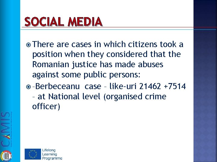 SOCIAL MEDIA There are cases in which citizens took a position when they considered