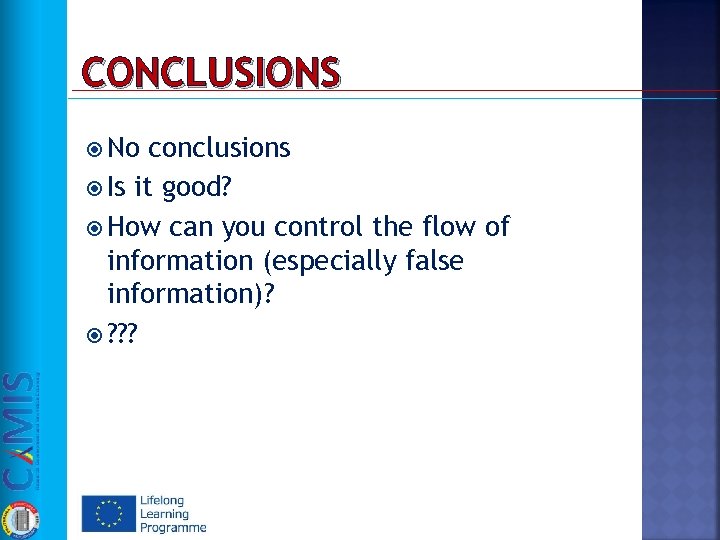 CONCLUSIONS No conclusions Is it good? How can you control the flow of information