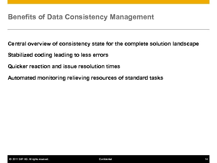 Benefits of Data Consistency Management Central overview of consistency state for the complete solution