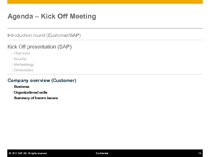 Agenda – Kick Off Meeting A Introduction round (Customer/SAP) Kick Off presentation (SAP) §