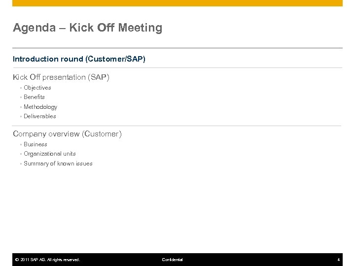 Agenda – Kick Off Meeting A Introduction round (Customer/SAP) Kick Off presentation (SAP) §