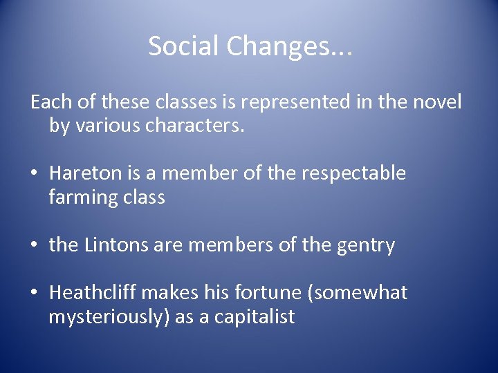 Social Changes. . . Each of these classes is represented in the novel by