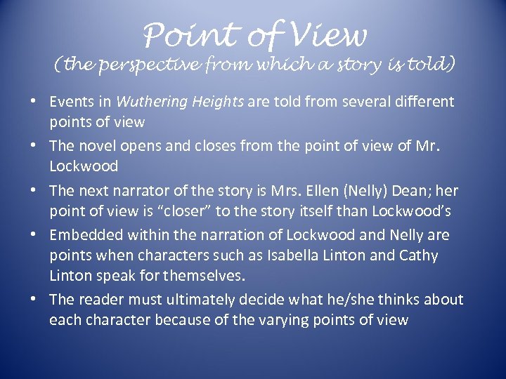 Point of View (the perspective from which a story is told) • Events in