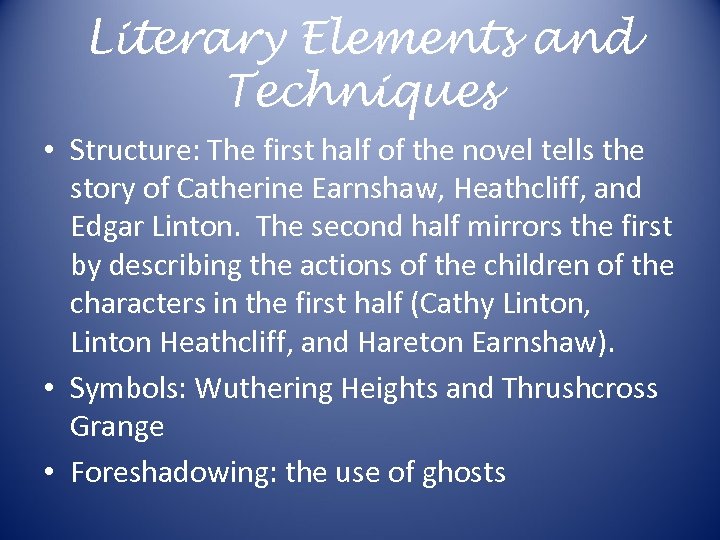 Literary Elements and Techniques • Structure: The first half of the novel tells the