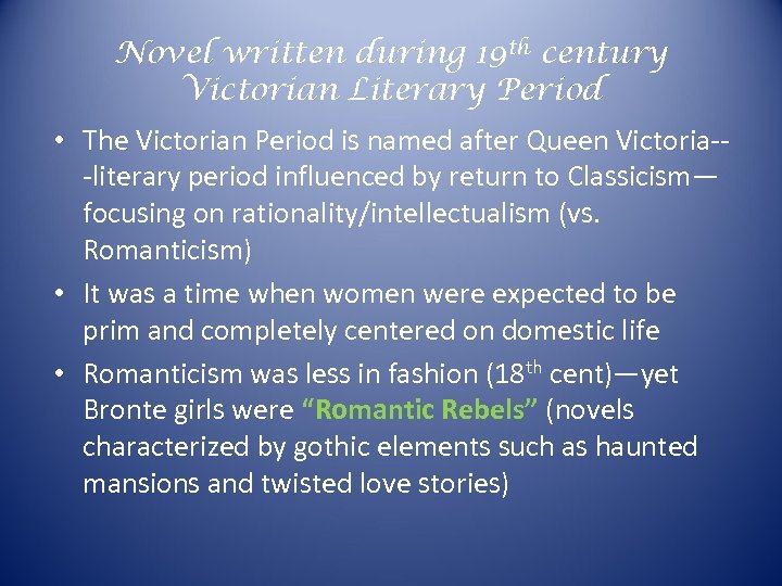 Novel written during 19 th century Victorian Literary Period • The Victorian Period is