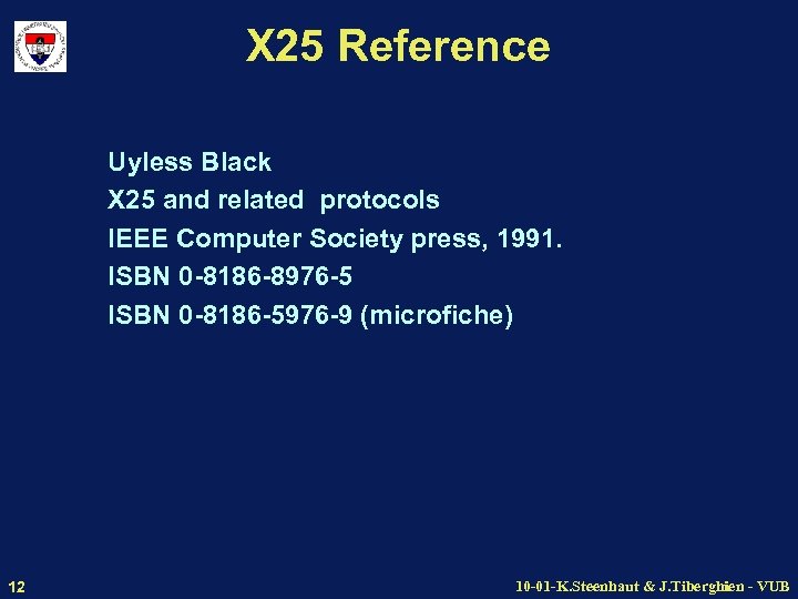 X 25 Reference Uyless Black X 25 and related protocols IEEE Computer Society press,