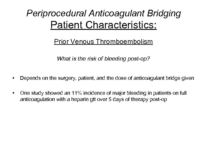 Periprocedural Anticoagulant Bridging Patient Characteristics: Prior Venous Thromboembolism What is the risk of bleeding