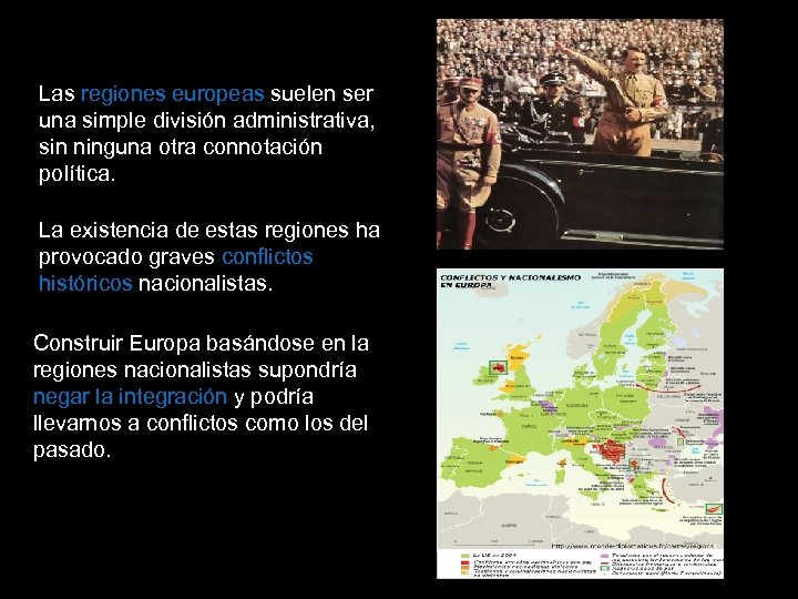 Las regiones europeas suelen ser una simple división administrativa, sin ninguna otra connotación política.