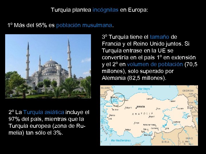 Turquía plantea incógnitas en Europa: 1º Más del 95% es población musulmana. 3º Turquía