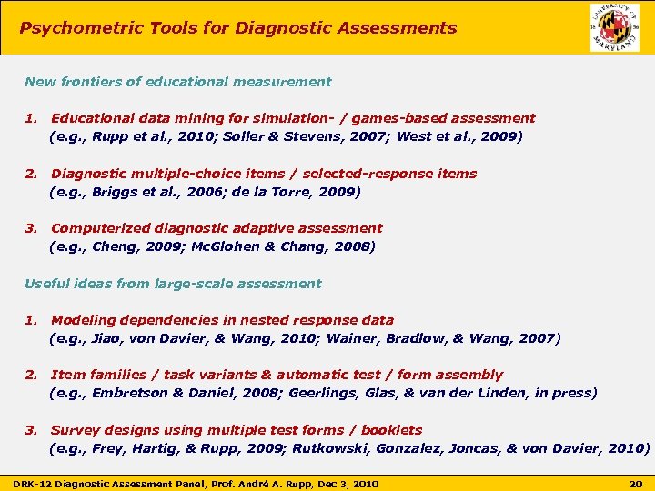 Psychometric Tools for Diagnostic Assessments New frontiers of educational measurement 1. Educational data mining