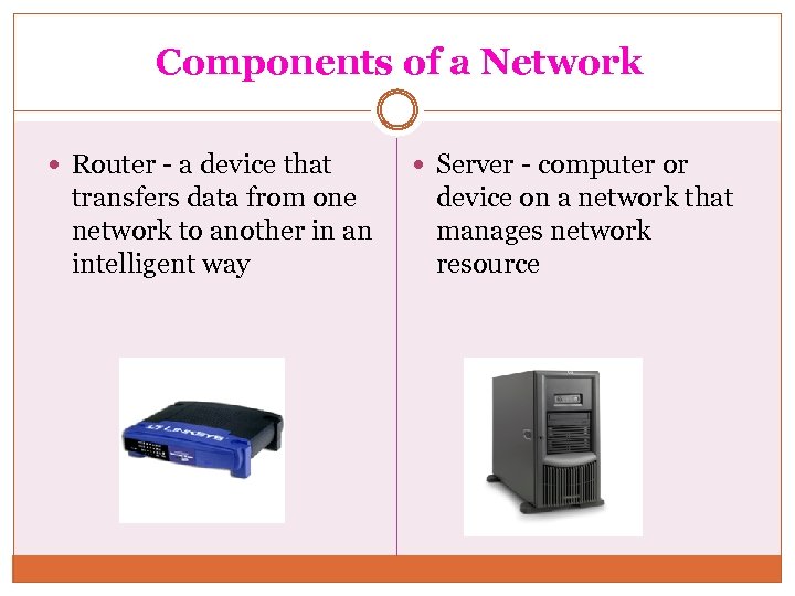Components of a Network Router - a device that transfers data from one network