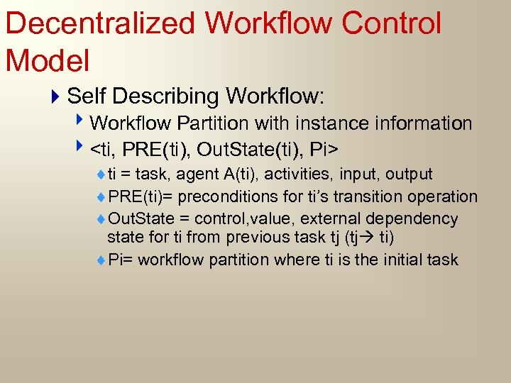 Decentralized Workflow Control Model 4 Self Describing Workflow: 4 Workflow Partition with instance information