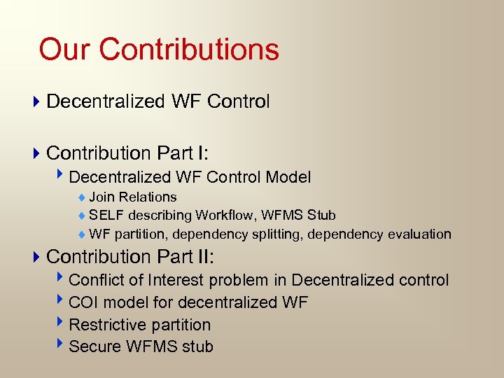 Our Contributions 4 Decentralized WF Control 4 Contribution Part I: 4 Decentralized WF Control
